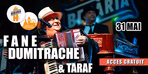Fane Dumitrache & Taraful s\u0103u live la Ber\u0103ria H pe 31 mai