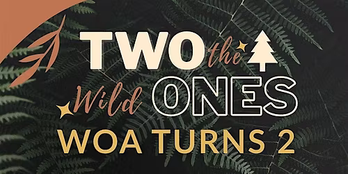 \u2728 WOA Turns 2: Two the Wild Ones