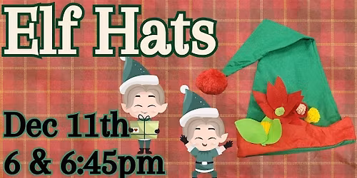 Elf Hats 6:45pm (Adult Program)