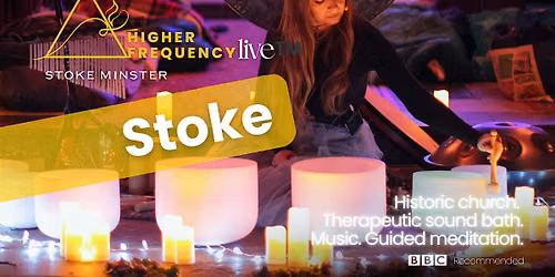 Higher Frequency Live\u2122 @Stoke Minster |Therapeutic Sound & Music Meditation