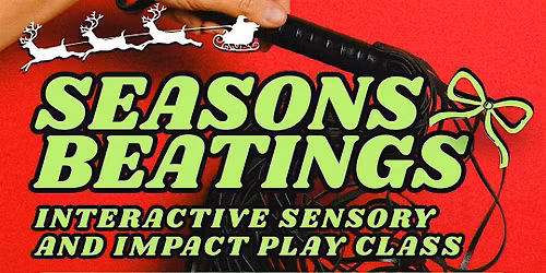 SEASONS BEATINGS: Interactive sensory and impact play class