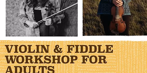 Fiddle & VIolin Workshop with Jenna Reid and Rachel Cooper