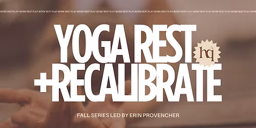 HQ Yoga Rest + Recalibrate with Erin