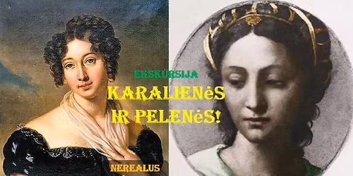 KARALIEN\u0116S ir PELEN\u0116S! Ne\u012ftik\u0117tinos Vilniaus moter\u0173 istorijos!