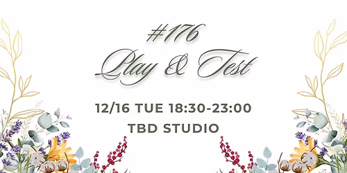 TBD Play & Test #176