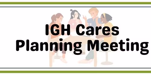 IGH Cares Planning Meeting
