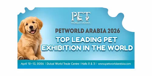 Petworld Arabia 2026 - The top leading pet exhibition in the world
