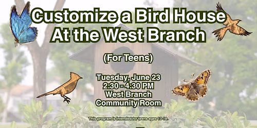 Customize a Birdhouse for Teens! at West