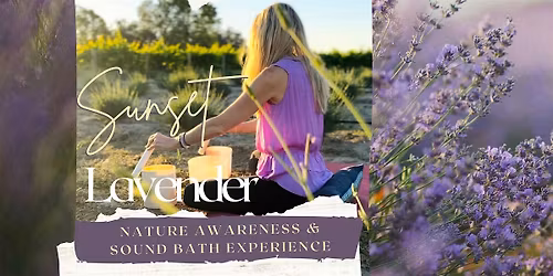 Morning Lavender, Nature Awareness and Sound Bath Experience