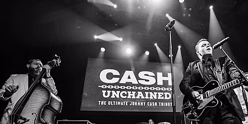 CASH UNCHAINED: The Ultimate Tribute to Johnny Cash