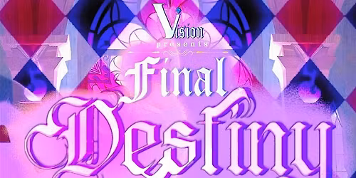 Drip Singapore Presents: Vision - Final Destiny