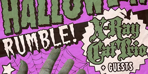Sela's Halloween Rumble XRAY CAT TRIO plus support and DJs : Thurs 30th Oct
