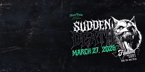 SUDDEN DEATH FEST w\/ Asylum TX + Special Guests