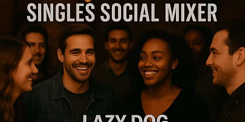 Singles Social Mixer Oakbrook, IL Lazy Dog