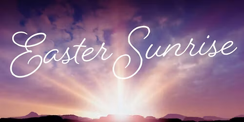 Easter \ud83d\udc23 Sunrise Service 