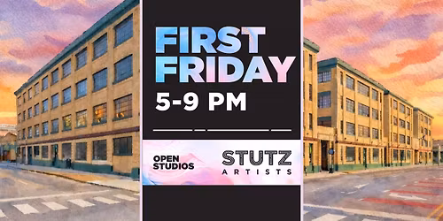 Open Studios | First Friday at The Stutz | 5\u20139 PM