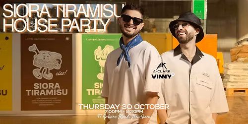 SIORA TIRAMISU HOUSE PARTY x A-CLARK x VINNY