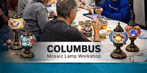 Mosaic Lamp Workshop in Columbus \u2013 Make Your Own Turkish Lamp