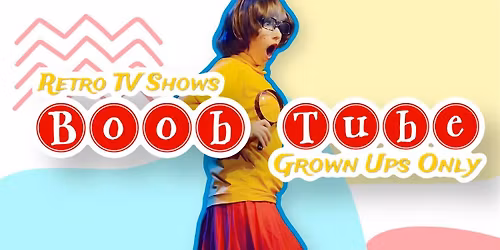 Boob Tube Cartoon Cabaret - 11\/22\/25