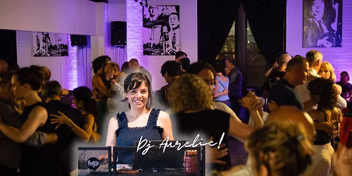 Tango House Milonga - DJ Aurelie!