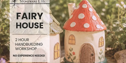 Fairy House: Handbuilding Workshop