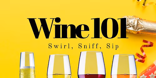 Wine 101: Tasting and Pairing