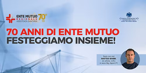 70 ANNI DI ENTE MUTUO. FESTEGGIAMO INSIEME!