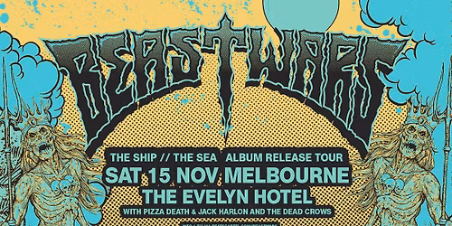 Beastwars (NZ) "The Ship \/\/ The Sea" Australian Tour: MELBOURNE
