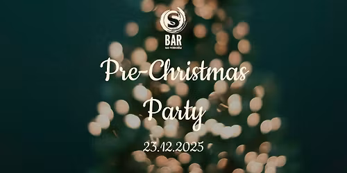 S BAR - Pre-Christmas Party