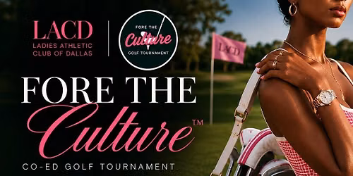FORE THE CULTURE : COED GOLF TOURNAMENT