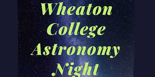 Wheaton College Astronomy Night