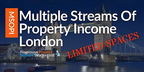 LONDON  Property Networking | MULTIPLE STREAMS OF PROPERTY INCOME