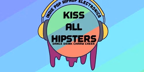 Kiss All Hipsters