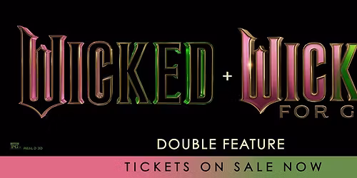 Wicked + Wicked: For Good Double Feature Event
