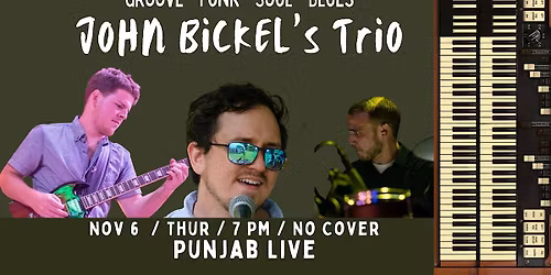 John Bickel's Hammond Organ Trio ~ Funk Soul Blue Jazz