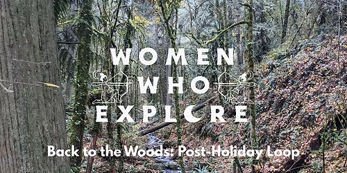 WWE Portland - Back to the Woods: Post-Holiday Loop