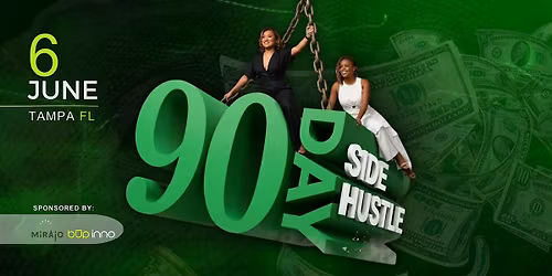 90 Day Side Hustle Tampa: One Day to Create It. 89 Days to Move It