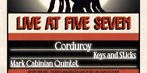 Corduroy, Keys and sticks, Mark Cabinian Quintet, LIVE AT FIVE SEVEN