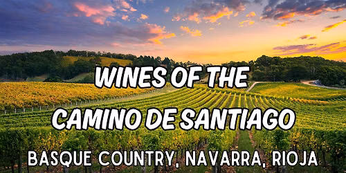 Wines of the Camino de Santiago - Basque Country, Navarra, Rioja