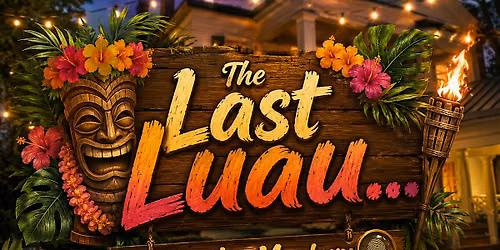 The Last Luau, a M**der Mystery Dinner to Die For, Arlington Historic House