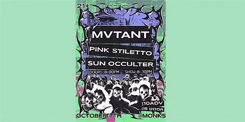 Dead Eye Productions Presents MVTANT + Pink Stiletto + Sun Occulter