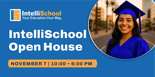 Discover a Better Way to Graduate: IntelliSchool Open House - Chandler