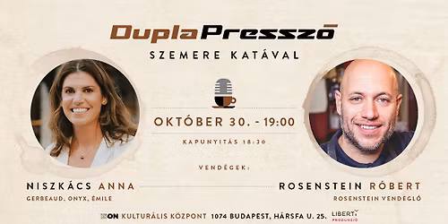 DuplaPressz\u00f3 Szemere Kat\u00e1val \/\/ Vend\u00e9gek: Niszk\u00e1cs Anna \u00e9s Rosenstein R\u00f3bert