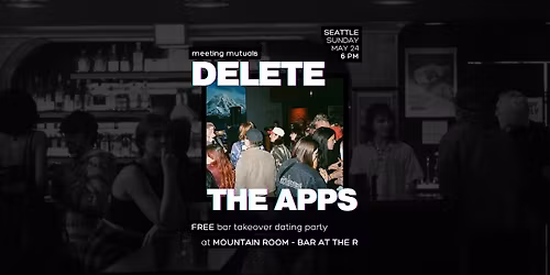 SEATTLE | Free Bar Takeover Dating Party | at Mountain Room | 21+