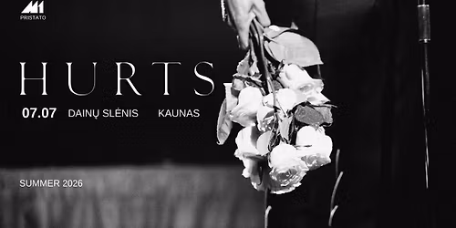 HURTS | Kauno Dain\u0173 sl\u0117nis