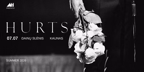 HURTS | Kauno Dain\u0173 sl\u0117nis