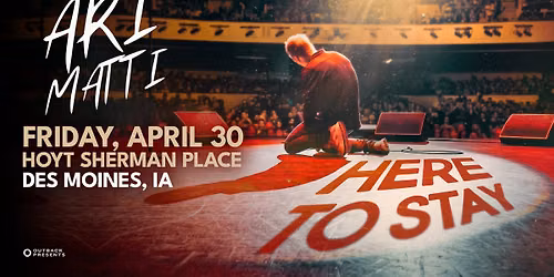 Ari Matti: Here To Stay Tour
