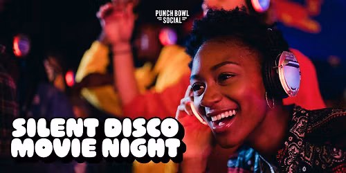 Austin, TX Congress - Silent Disco Movie Nights @ Punch Bowl Social