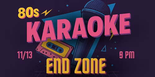 80s Karaoke at End Zone