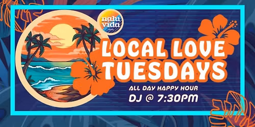Local Love Tuesdays | All Day Happy Hour | Every Tuesday